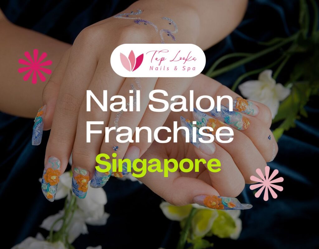 Nail Salon Franchise Singapore