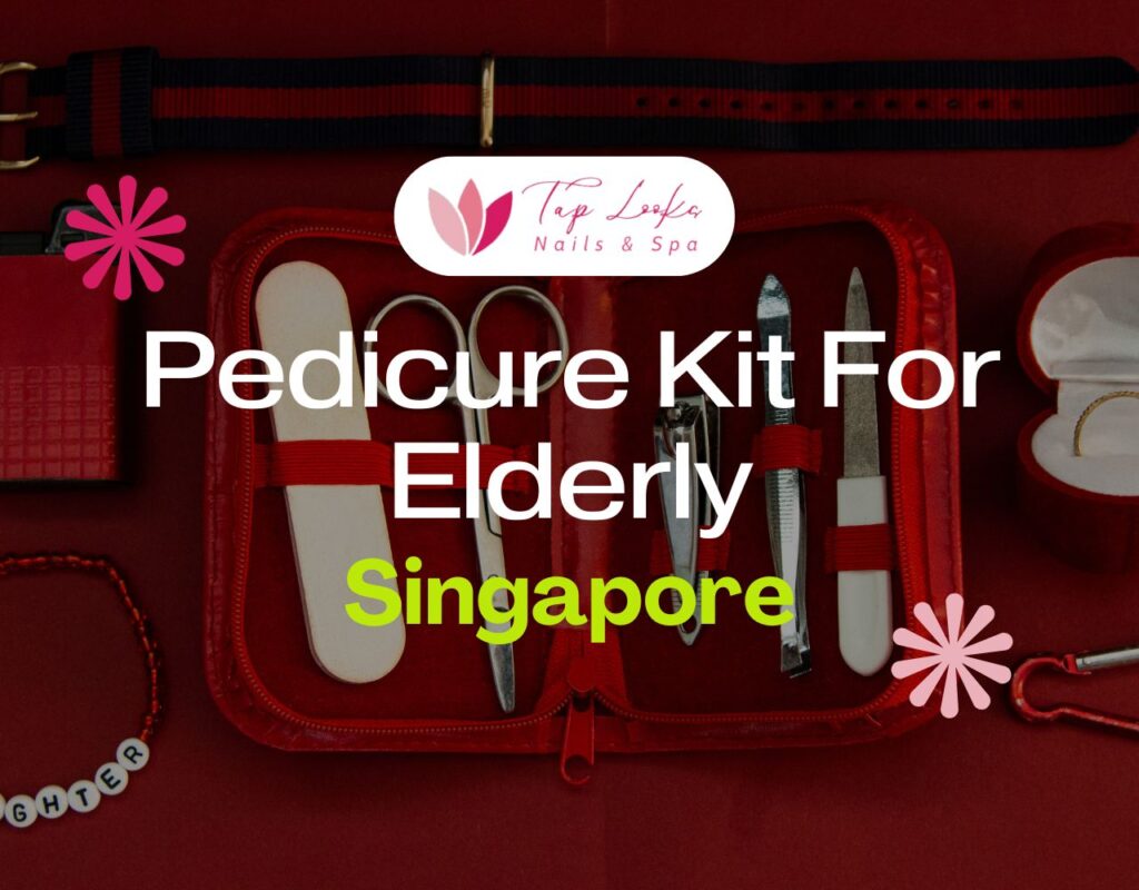 Pedicure Kit For Elderly Singapore