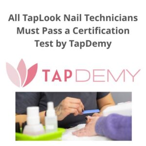 All TapLook Nail Technicians Are Certified by TapDemy